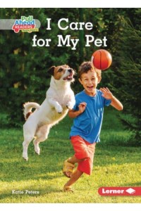 I Care for My Pet - I Care (Pull Ahead Readers People Smarts -- Nonfiction)