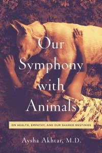 Our Symphony With Animals On Health, Empathy, and Our Shared Destinies