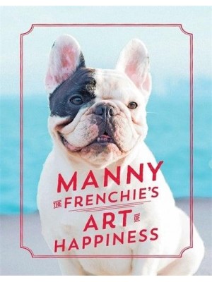 Manny the Frenchie's Art of Happiness
