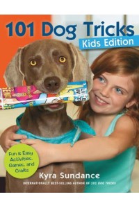 101 Dog Tricks Fun and Easy Activities, Games, and Crafts