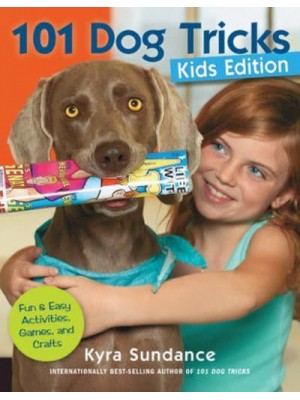 101 Dog Tricks Fun and Easy Activities, Games, and Crafts