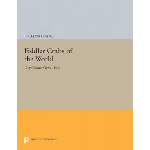 Fiddler Crabs of the World Ocypididae : Genus UCA - Princeton Legacy Library