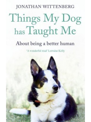 Things My Dog Has Taught Me About Being a Better Human