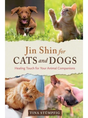 Jin Shin for Cats and Dogs Healing Touch for Your Animal Companions