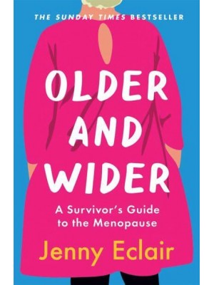 Older and Wider A Survivor's Guide to the Menopause