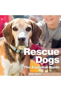 Rescue Dogs The Essential Guide - Need2know Essential Guides