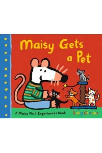 Maisy Gets a Pet - A Maisy First Experiences Book