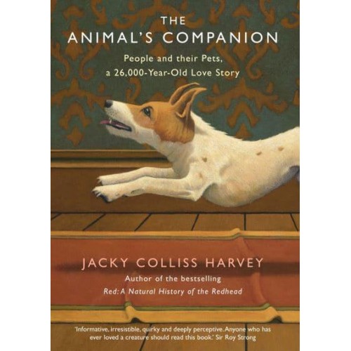 The Animal's Companion People and Their Pets, a 26,000-Year-Old Love Story