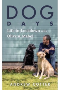 Dog Days Life in Lockdown With Olive & Mabel