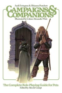 Campaigns & Companions The Complete Role-Playing Guide for Pets