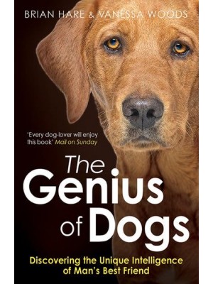 The Genius of Dogs Discovering the Unique Intelligence of Man's Best Friend