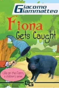 Life on the Farm for Kids, Book II Fiona Get's Caught - Life on the Farm for Kids