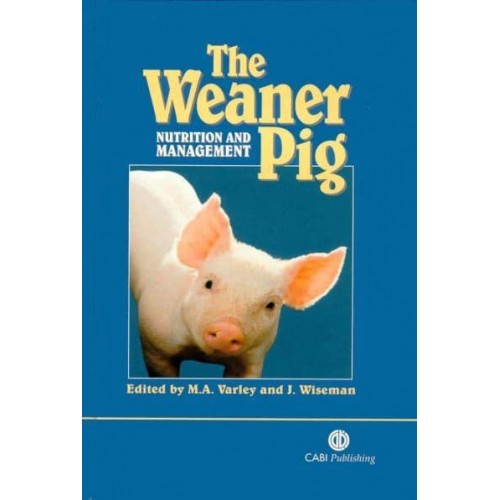 The Weaner Pig Nutrition and Management