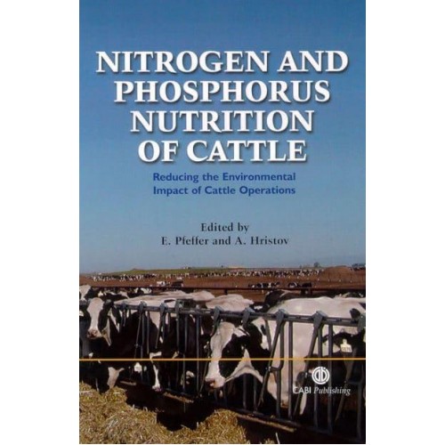 Nitrogen and Phosphorus Nutrition of Cattle Reducing the Environmental Impact of Cattle Operations