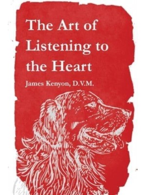 The Art of Listening to the Heart