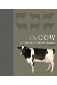 The Cow A Natural and Cultural History