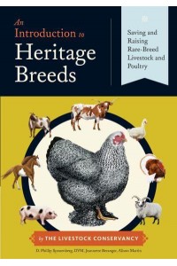 An Introduction to Heritage Breeds Saving and Raising Rare-Breed Livestock and Poultry