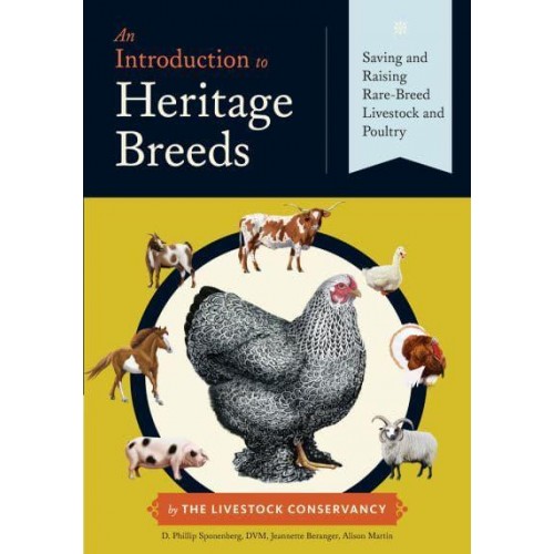 An Introduction to Heritage Breeds Saving and Raising Rare-Breed Livestock and Poultry