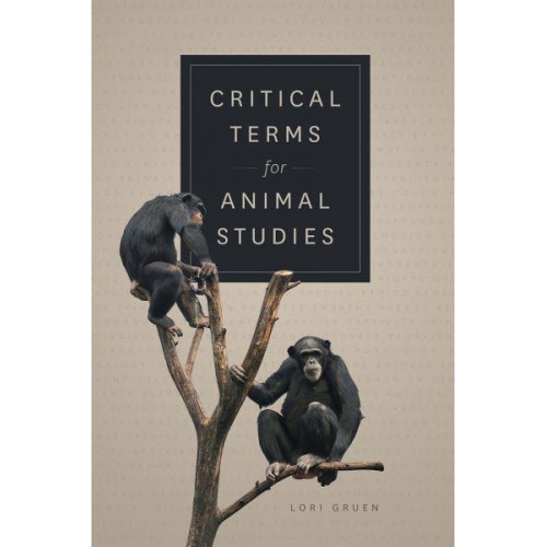 Critical Terms for Animal Studies - Critical Terms