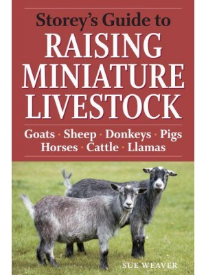 Storey's Guide to Raising Miniature Livestock