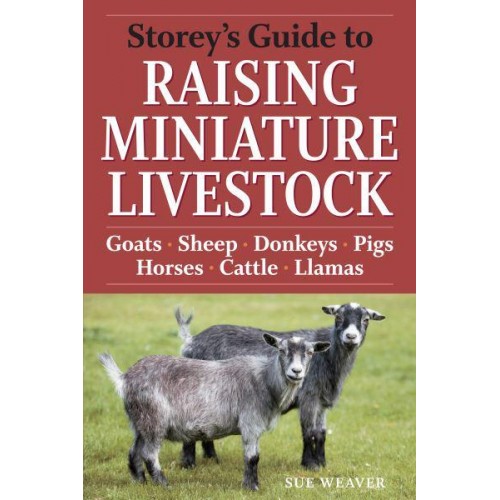 Storey's Guide to Raising Miniature Livestock