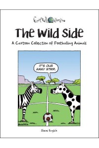 The Wild Side A Cartoon Collection of Footballing Animals