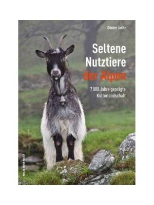 Seltene Nutztiere Der Alpen 7000 Jahre Gepragte Kulturlandschaft