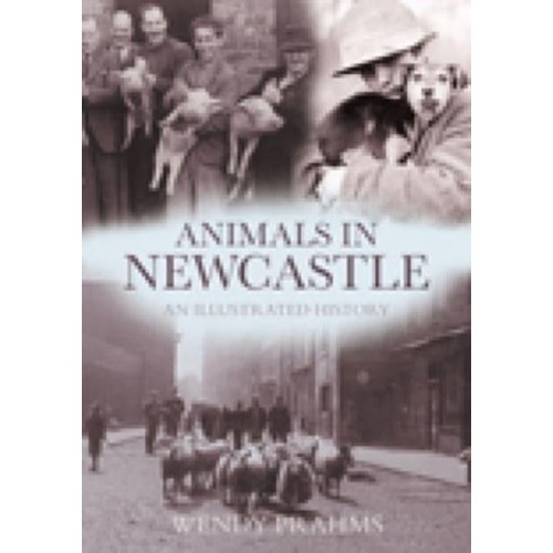 Animals in Newcastle An Illustrated History