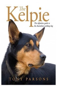 Kelpie The Definitive Guide to the Australian Working Dog