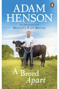 A Breed Apart My Adventures With Britain's Rare Breeds