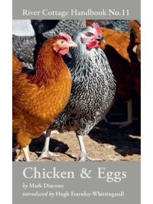 The River Cottage Chicken & Eggs Handbook - River Cottage Handbook