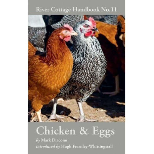 The River Cottage Chicken & Eggs Handbook - River Cottage Handbook