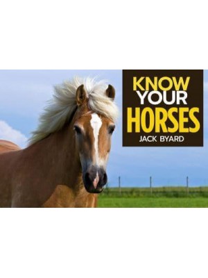 Know Your Horses - Know Your