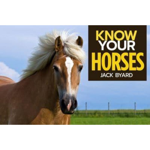 Know Your Horses - Know Your