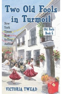 Two Old Fools in Turmoil - Old Fools