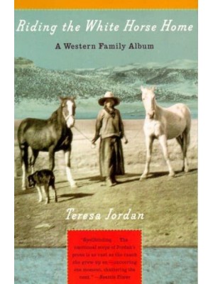 Riding the White Horse Home A Western Family Album - Vintage Departures