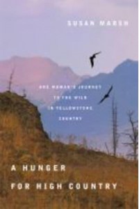 A Hunger for High Country One Woman's Journey to the Wild in Yellowstone Country