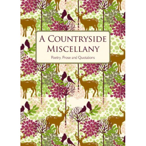 A Countryside Miscellany Poetry, Prose and Quotations