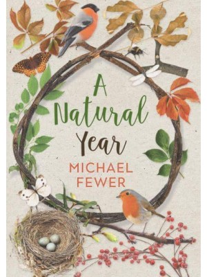 A Natural Year The Tranquil Rhythms and Restorative Powers of Irish Nature Through the Seasons