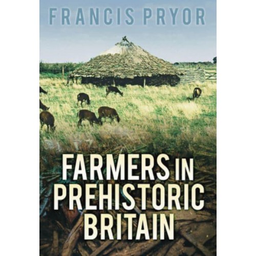 Farmers in Prehistoric Britain
