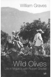 Wild Olives Life in Majorca With Robert Graves