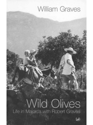 Wild Olives Life in Majorca With Robert Graves