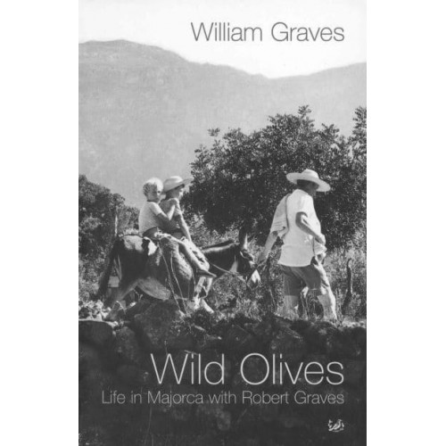 Wild Olives Life in Majorca With Robert Graves
