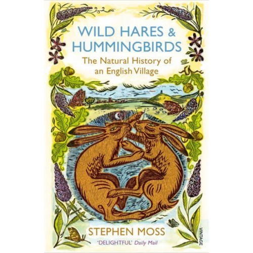 Wild Hares and Hummingbirds The Natural History of an English Village