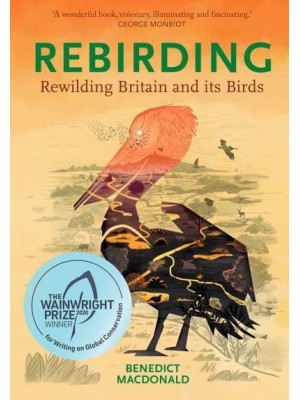 Rebirding Rewilding Britain and Its Birds - Pelagic Monographs