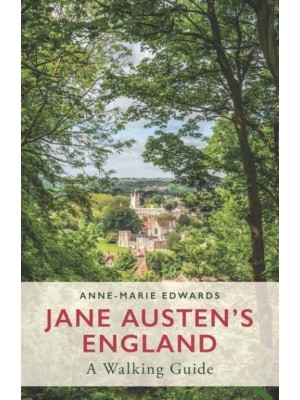 Jane Austen's England A Walking Guide