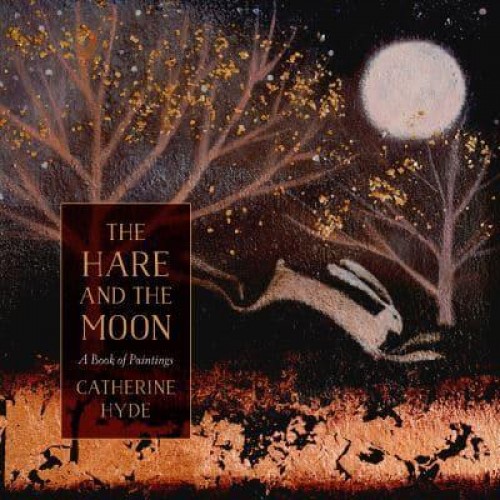 The Hare and the Moon A Calendar of Paintings