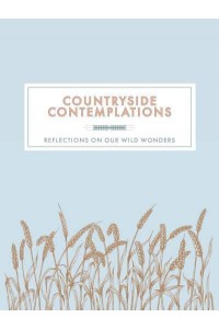 Countryside Contemplations Reflections on Our Wild Wonders - Contemplations Series