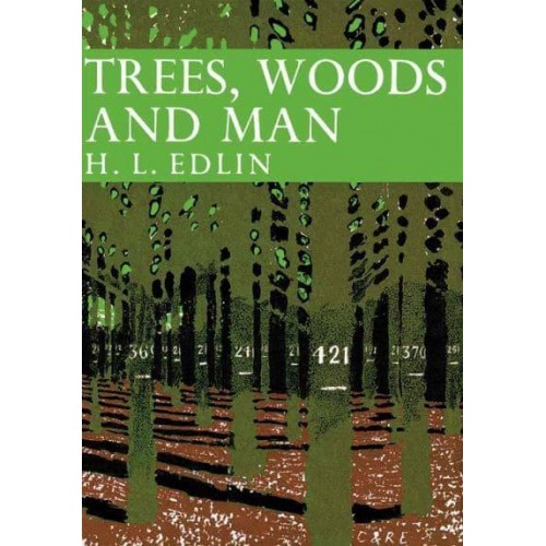 Trees, Woods and Man - Collins New Naturalist Library