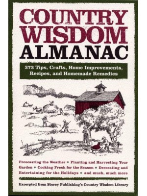 Country Wisdom Almanac 373 Tips, Crafts, Home Improvements, Recipes and Homemade Remedies